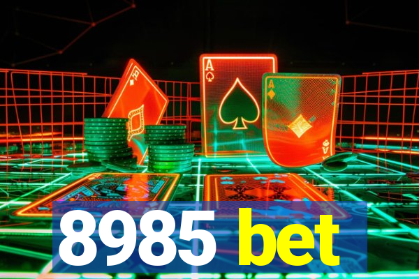 8985 bet